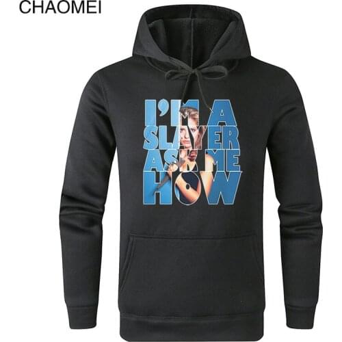 I'M A Slayer Ask Me How Harajuku Hoodies Men/Women Autumn Winter Fleece Pullovers Hoody Cool Sweatshirts Hooded C34