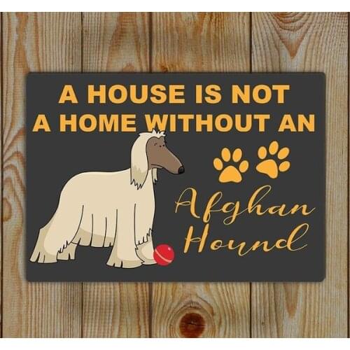 Afghan Hound Tin Sign , Tin Wall Art , A House Is Not a Home Without a Afghan Hound Retro Metal Sign