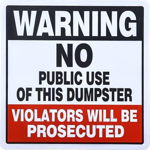 Warning No Public Use of This Dumpster/Violators Prosecuted Sign, Includes Holes