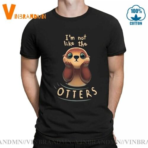 Not Like The Otters Funny Animal Cute Male T-Shirt Party Team Classic Fashion Colourful Man Short Sleeve Tee Shirt Cotton Tshirt