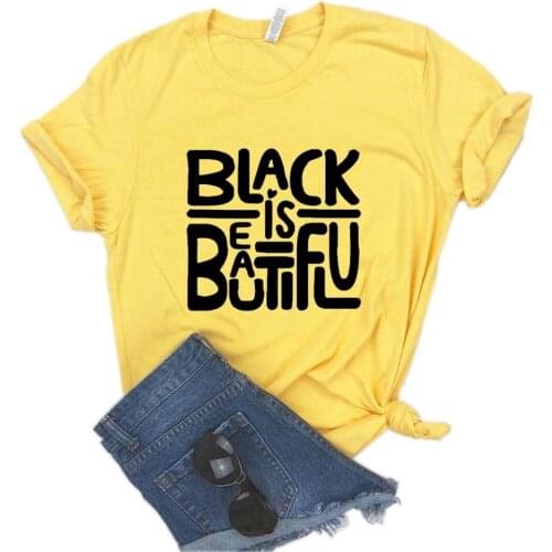 Black is Beautiful Print Women tshirt Cotton Casual Funny t shirt Gift Lady Yong Girl Top Tee R603