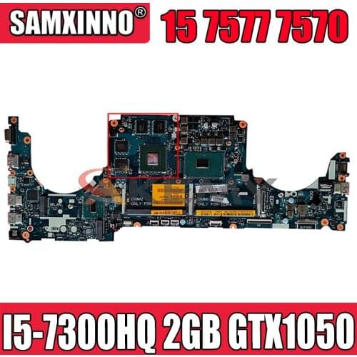 I5-7300HQ 2GB GTX1050 FOR DELL INSPIRON 15 7577 7570 Laptop Motherboard CKA50 CKF50 LA-E991P CN-07F05F 7F05F Mainboard 100%Test