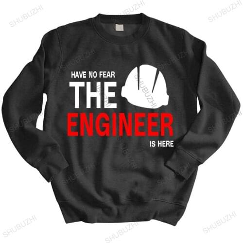 New arrived men hoodie autumn Have no Fear The Engineer is here hoodies Engineer men casual cool top cotton sweatshirt for boys