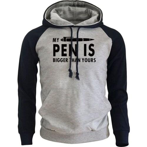 MY PEN IS BIGGER THAN YOURS Funny Print Streetwear Fashion Hoody 2018 Autumn Winter Fleece Sweatshirt Harajuku Raglan Hoodies