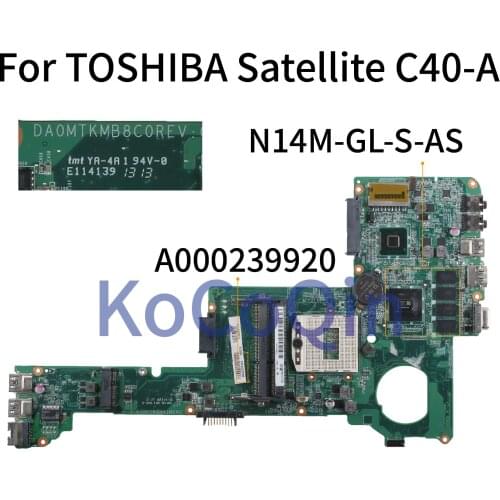 KoCoQin Laptop motherboard For TOSHIBA Satellite C40-A Mainboard A000239920 DA0MTKMB8C0 N14M-GL-S-AS