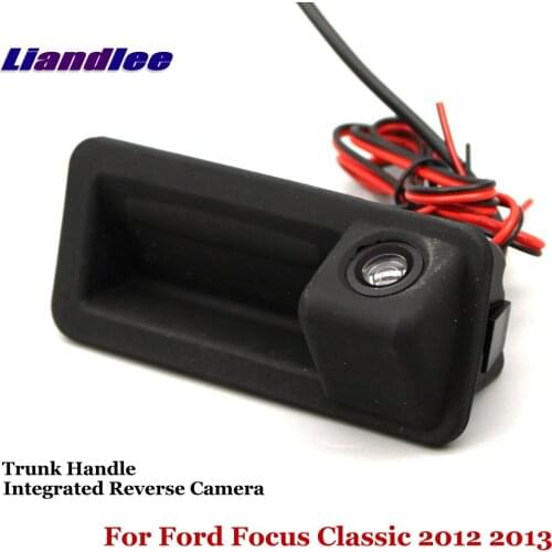 Liandlee For Ford Focus Classic 2012 2013 2014 Car Reverse Parking Camera Rear View Camera / Trunk Handle Integrated Nigh Vision