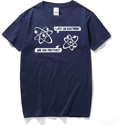 I LOST AN ELECTRON T-SHIRT Science Physics Nerd Funny Birthday Gift Summer Short Sleeves Cotton Fashion T Shirt Oversize