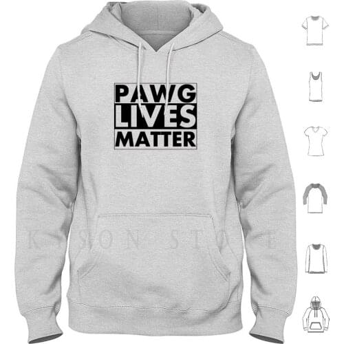 Pawg Lives Matter Hoodies long sleeve Cotton Black Woman Black Man Black People Racism Anti Racism Africa African African