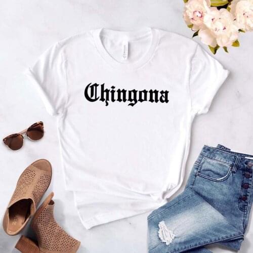 Hipster Ins Drop Ship Casual Funny T Shirt for Lady Girl Top Tee Chingona Letters Mexico Latina Women Tshirt
