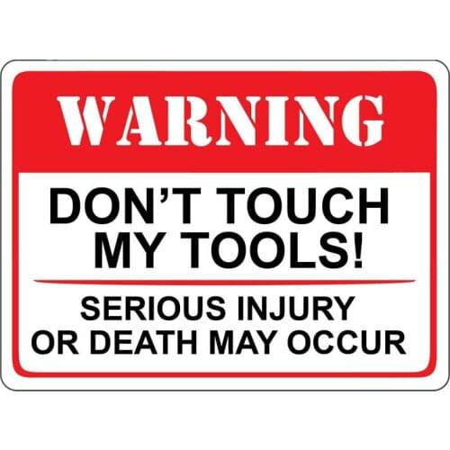 Logo sticker Warning Don't Touch My Tools Serious Injury or Death May Occur car sticker Vinyl Sunscreen Car Styling Accessories