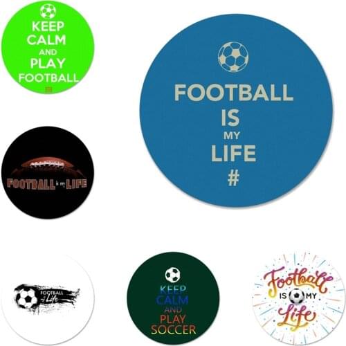 Football is my life quotes Icons Pins Badge Decoration Brooches Metal Badges For Backpack Decoration 58mm