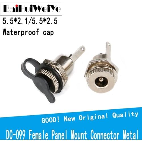 5Pcs/Lot DC-099 5.5mm x 2.1mm 2.5mm DC Power Jack Socket DC099 Female Panel Mount Connector Metal 5.5*2.1 5.5*2.5 Waterproof cap