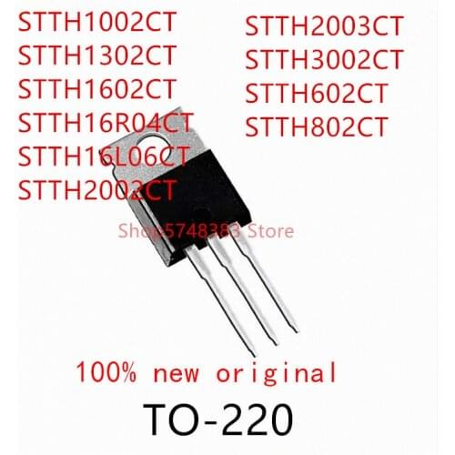 10PCS STTH1002CT STTH1302CT STTH1602CT STTH16R04CT STTH16L06CT STTH2002CT STTH2003CT STTH3002CT STTH602CT STTH802CT TO-220