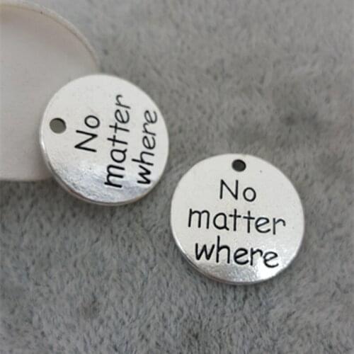 High Quality 20 Pieces/Lot Diameter 25mm Letter printed no matter where round disc message charms pendant for jewelry making