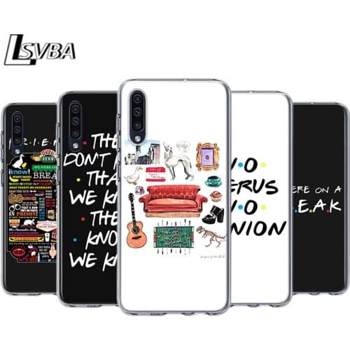 Friends TV Show Series For Samsung Galaxy A90 A80 A70 A60 A50 A40 A30 A32 A52 A72 A02S A2 A20S A20E A10S A10E A10 Phone Case