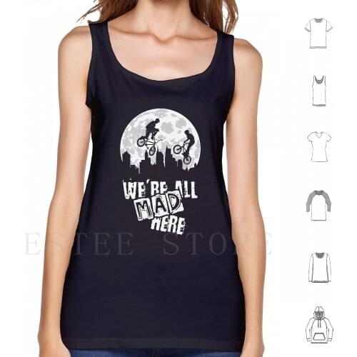 Bmx-We'Re All Mad Here Tank Tops Vest Sleeveless Bmx Bars Action Extreme Sports Fashion Flatland Freestyle Street Style