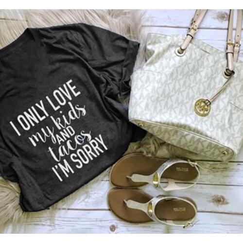 Skuggnas I Only Love My Kids and Tacos I'm Sorry Letter T-Shirt Casual Hipster tee shirts Tumblr grunge aesthetic harajuku tops