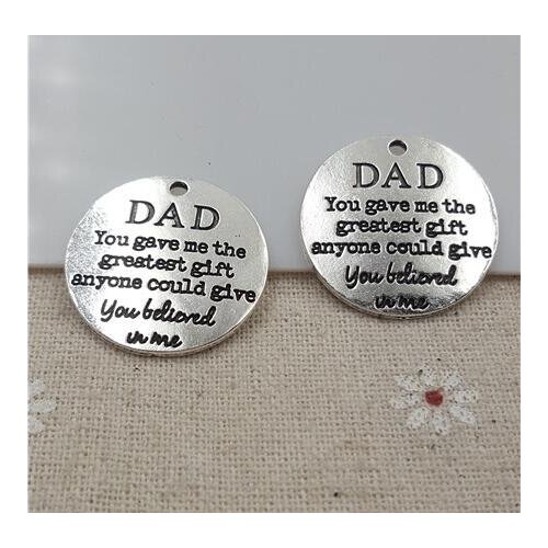 High Quality 20 Pieces/Lot Diameter 25mm Dad You Gave Me The Greatest Gift Anyone Could Give Love Dad Charm Pendant