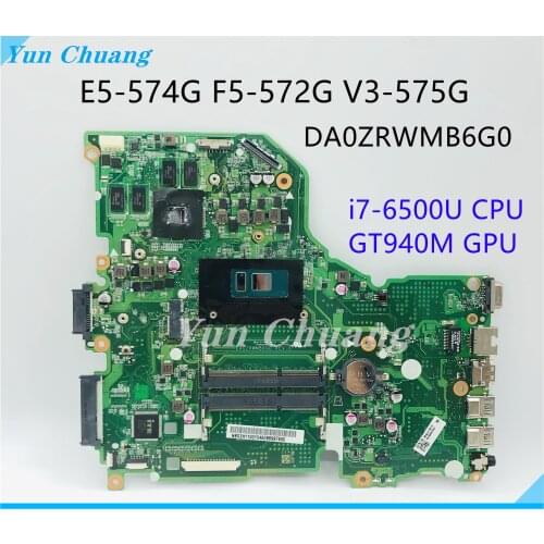 DA0ZRWMB6G0 For Acer Aspire E5-574 E5-574G F5-572 V3-575 V3-575G Laptop Motherboard With I7-6500U CPU GT940M GPU 100% Fully Test