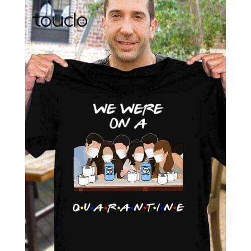 Friends TV Show we were on a quarantine Funny Cute Short Sleeve S - 3XL