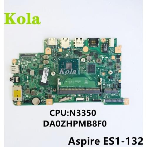 For Acer Aspire ES1-132 Laptop motherboard DA0ZHPMB8F0 REV:F Onboard memory with inter N3350 CPU 100% fully tested