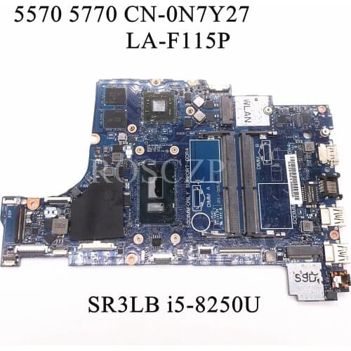 FOR DELL 5570 5770 Laptop motherboard SR3LB i5-8250U CPU with CN-0N7Y27 0N7Y27 N7Y27 LA-F115P 100% working well