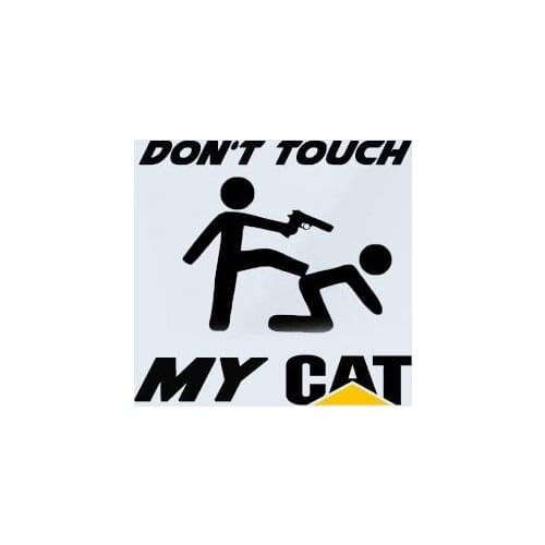 For Don't Touch my CAT Caterpillar TRUCK LKW Baumaschiene Bagger Aufkleber Sticker Car Styling