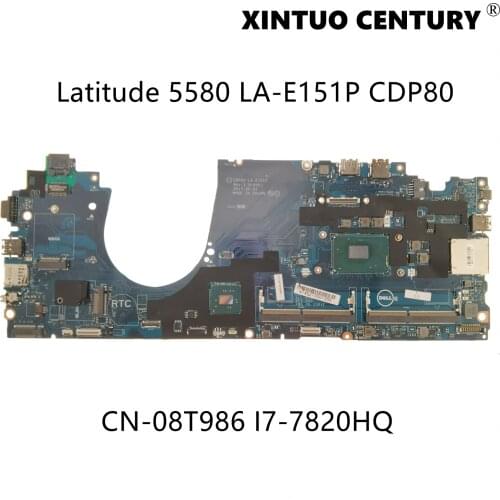 CN-08T986 08T986 8T986 For Dell Latitude 5580 Laptop Motherboard LA-E151P CDP80 Mainboard With I7-7820HQ CPU 100% Tested Working