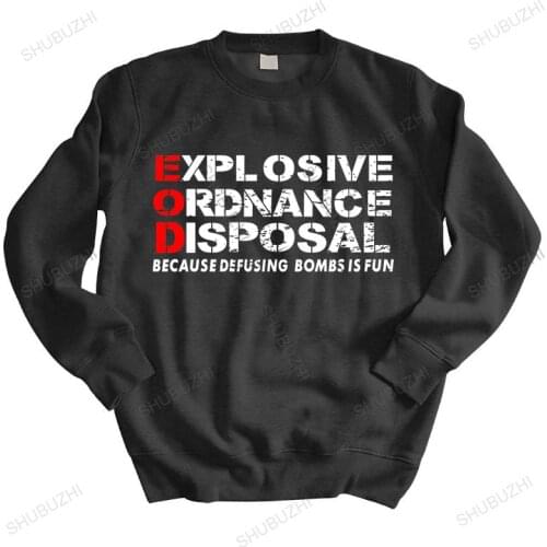 Men cool sweatshirt black hoody Eod Because Defusing Bombs Is Fun - Explosive Ordnance Premium hoodies brand hoody drop shipping