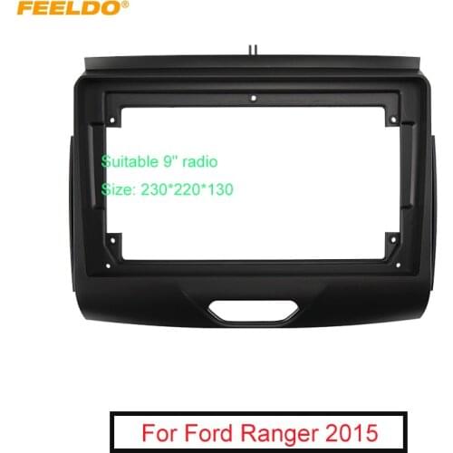 FEELDO Car Auido Radio 2Din Fascia Frame Adapter For Ford Ranger 2015 9" Big Screen Dashboard Fitting Panel Frame Kit