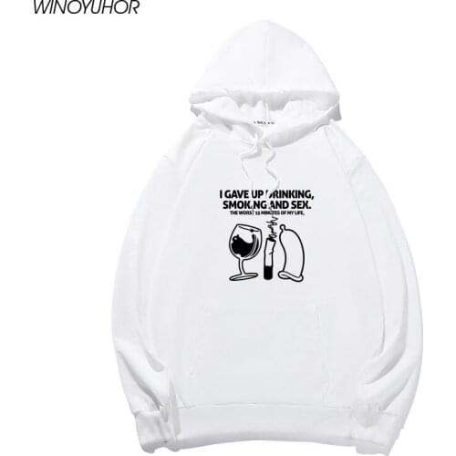 I Giving Up Drinking Smoking Funny Hoodies Men 2020 New Autumn Winter Long Sleeve Sweatshrits Humor Joke Pullover