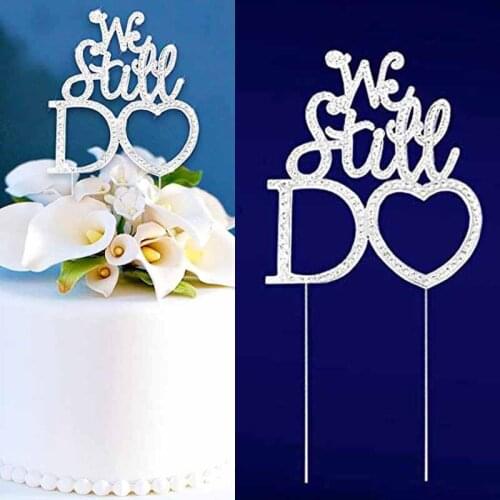 Wedding Decoration WE STILL DO Cake Topper for 10th 20th 25th 30th 40th 50th 60th Anniversary Vow Renewal table centerpiece Gift