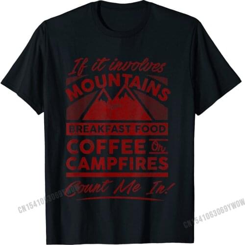 Mountains Food Coffee Campfires T Shirt - Camping Outdoors Camisas Men Top T-Shirts Funny Fashionable Mens Tops Shirts Funny