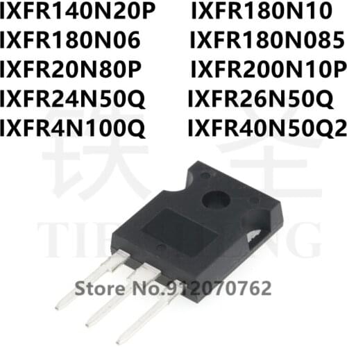 10PCS IXFR140N20P IXFR180N10 IXFR180N06 IXFR180N085 IXFR20N80P IXFR200N10P IXFR24N50Q IXFR26N50Q IXFR4N100Q IXFR40N50Q2 TO-247