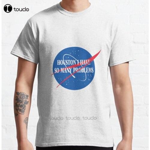 New Houston I Have So Many Problems Classic T-Shirt Cotton Men Tee Shirt