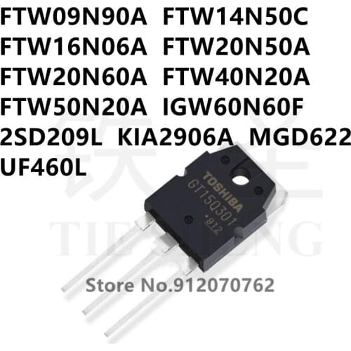 10PCS FTW09N90A FTW14N50C FTW16N06A FTW20N50A FTW20N60A FTW40N20A FTW50N20A IGW60N60F 2SD209L KIA2906A MGD622 UF460L TO-3P