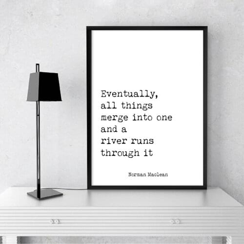 Norman Maclean Quote Prints Office Wall Art Poster Decor Modern Black and White Wall Picture Home Decoration Canvas Painting