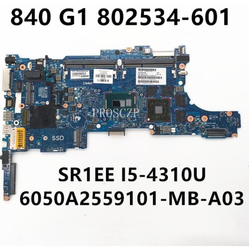 Free shipping For 840 G1 Laptop motherboard 802534-601 6050A2559101-MB-A03 With SR1EE I5-4310U CPU working well