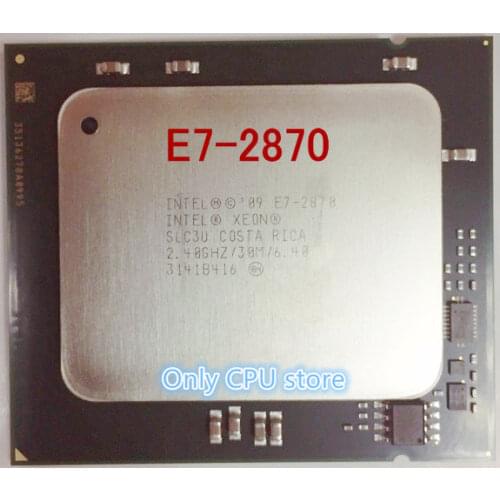 E7-2870 cpu Original Intel Xeon E7 2870 2.4GHz 30MB 10CORES 32NM LGA1567 130W Processor E7-2870 free shipping