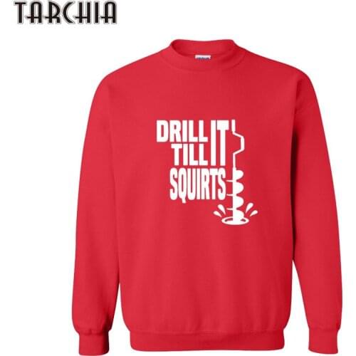 TARCHIA Male Hoodie DRILL TILL SQUIRTS 2021 New Men Sweatshirts Harajuku Fashion Hoodies Cool Sweats Pullover Tops