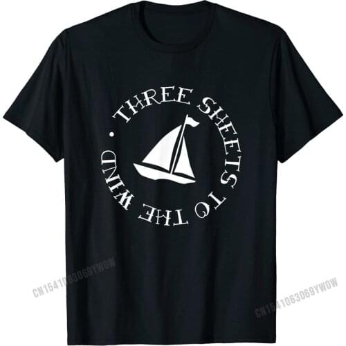 Three Sheets to the Wind Shirt, Funny Boating Sailing Gift Hip Hop Family Tops T Shirt Cotton Tshirts for Men Normal