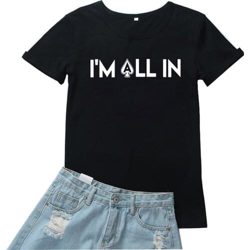 I'm All In Tshirts Women Cotton Short Sleeves Women T Shirt Fashion Round Neck Tide White Tee Shirt Femme Vintage Clothes Woman