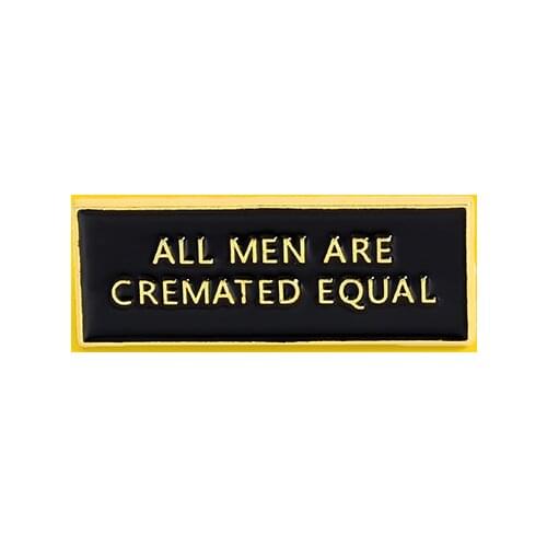 ALL MEN ARE CREMATED EQUAL brooch black Text Creative brooch pin badge enamel backpack lapel pin hat jewelry gifts for friends