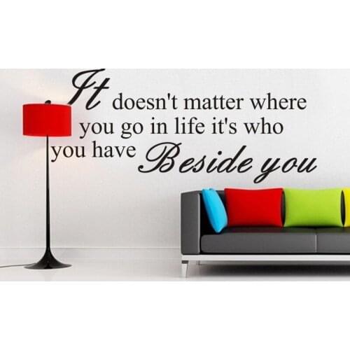 It Doesn't Matter Where You Go In Life Its Who You Have Beside You Living Room Backdrop Motto Art Home Decor Wall Sticker