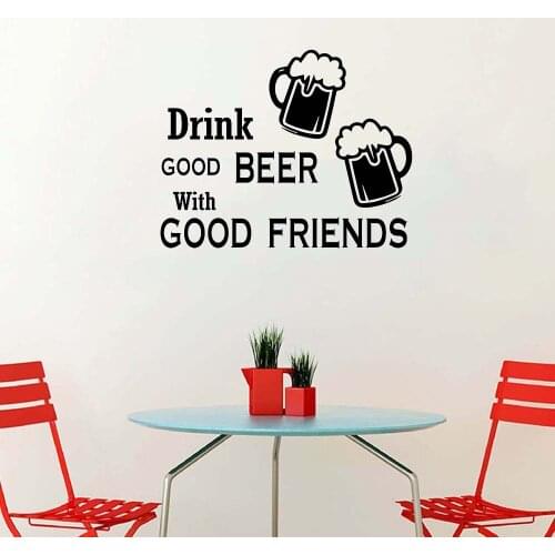 Friendship Quote Wall Sticker Drink Good Beer With Good Friends Sentense Decals Kitchen Dining Room Wine Pub Vinyl Decor 3475