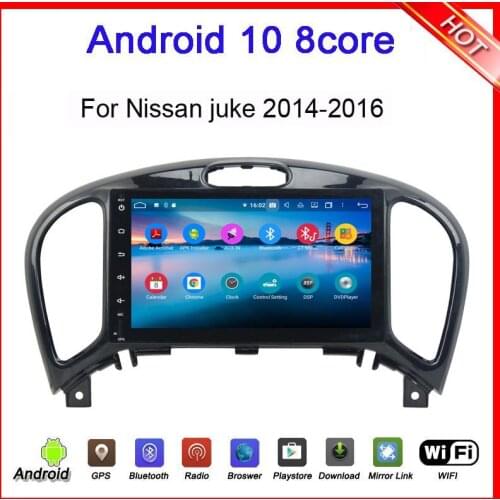 Octa core 1024*600 touch screen android 9.0 car dvd gps player for nissan juke 2014 2015 2016 with gps navigation wifi USB