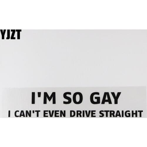 YJZT 17.8CM*3.4CM I'M SO GAY I CAN'T EVEN DRIVE STRAIGHT Letters Car Sticker And Humorous Vinyl Decal 13D-0129