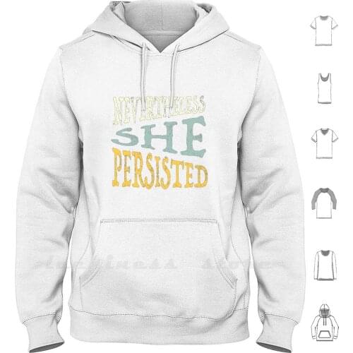 Nevertheless She Persisted Hoodie Long Sleeve Nevertheless She Persisted She Persisted Elizabeth Warren Let Her