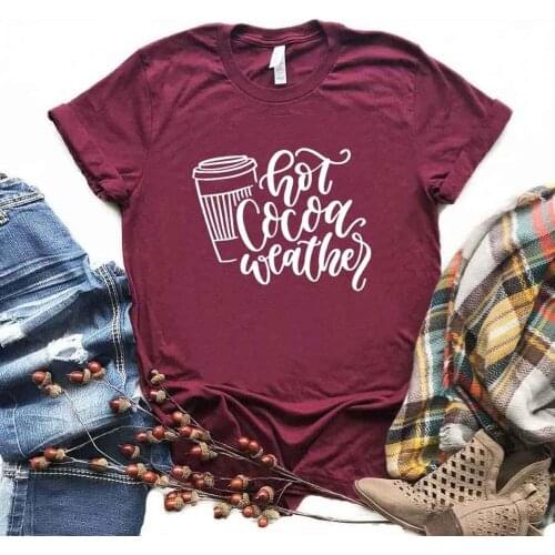 Hot Cocoa Weather Women tshirt Cotton Hipster Funny t-shirt Gift Lady Yong Girl 6 Color Top Tee R374