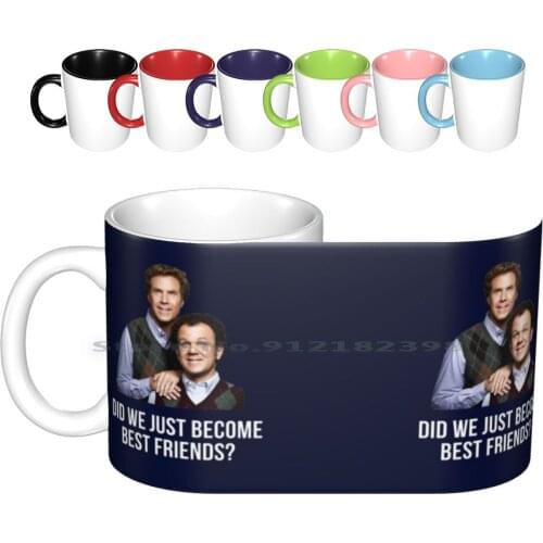 Did We Just Become Best Friends ? Ceramic Mugs Coffee Cups Milk Tea Mug Step Brothers Will Ferrell Funny Primotees Top Selling